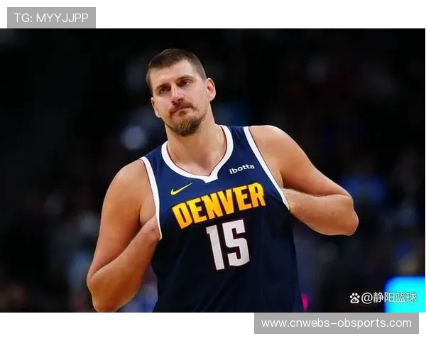 约基奇助攻榜领跑，中锋组织核心价值重现